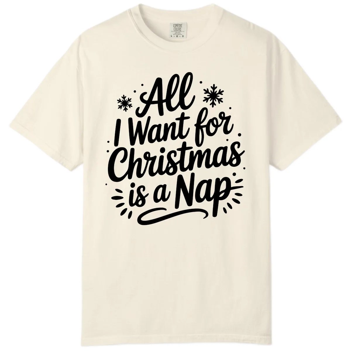 All I Want For Christmas Is A Nap Comfort Color in Ivory